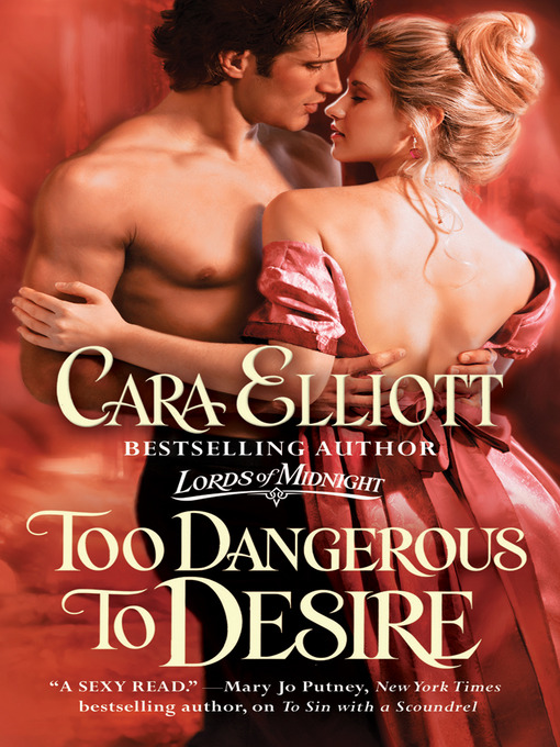 Title details for Too Dangerous to Desire by Cara Elliott - Available